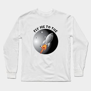 Fly Me To The Moon Long Sleeve T-Shirt